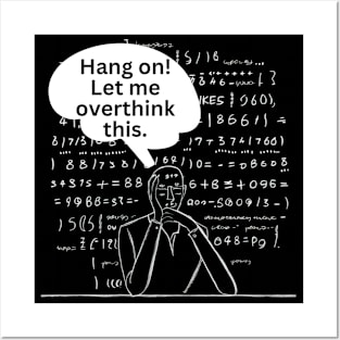 Hang On Let Me Overthink This. Overthinking Thinking Man Mind Jargon Chalk Board Repeated Text Typography Funny Introvert Text Posters and Art